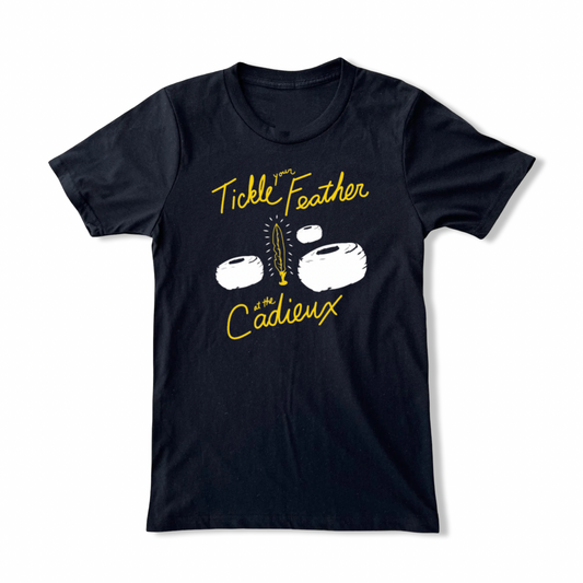 Tickle Your Feather at the Cadieux T-Shirt (black)